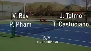 V. Roy / P. Pham vs. J. Telmo / T. Castuciano | 3.0 - 3.5 DUPR RR