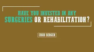 Chad Berger: Have Stock Contractors Invested In Any Surgeries Or Rehabilitation?