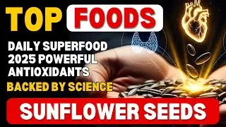 Sunflower Seeds: The Daily Superfood for Heart, Thyroid & Immunity &mdash; Science-Backed Benefits