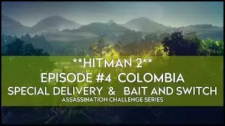Hitman 2 | Santa Fortuna | Bait And Switch | Special Delivery | Assassination Challenge (Guide)