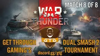 GTG War Thunder 'Dual Smash 2' Tournament - [Match 8 of 8]