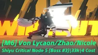 ZZZ | Shiyu Critical Node 5 (Dec. 29, 2025 - Jan. 9, 2026) | Room #3 | 33k | M6 Lycaon DPS | 4 Cost
