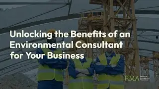 Key Benefits of Environmental Consultants for Businesses Revealed | Resource Management Associates
