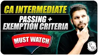 CA Inter Passing and Exemption Criteria Detailed Video || CA Intermediate by PW