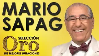 MARIO SAPAG selección ORO de sus mejores imitaciones.