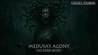 Dark Eerie Music ↼ Medusa's Agony