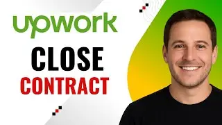 How to Close a Contract on Upwork &ndash; Step-by-Step Guide