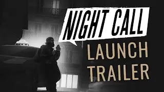 Night Call - Launch Trailer (PC)
