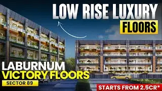 Laburnum Victory Floors In Sector 89 | Low Rise luxury Floors By Laburnum Developer | Laburnum floor