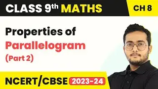 Properties of Parallelogram (Part 2) - Quadrilaterals | Class 9 Maths Chapter 8
