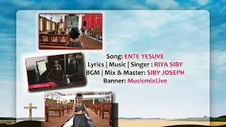 EnteYesuve | Music & Lyrics- Riya Siby | MusicmixLive Productions