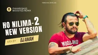 O NILIMA - 2 &bull; REMIX VERSION &bull; KULDEEP SHARMA &times; DJ AMAN  ○ BASS BOOSTED &bull; NEW PAHARI SONG  2024