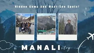 Manali Full Vlog || Must Watch ❤️