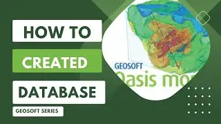 Geosoft Oasis Montaj - How to Created Database Field