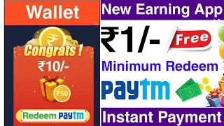 Self Earning Paytm Cash App || 1 Rupee redeem app 2020 || New Paytm Earning App 2020 Instant Payment