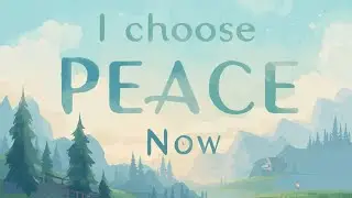 I Choose Peace Now