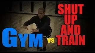 Gym vs. Shut Up And Train