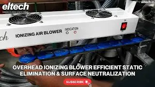Overhead Ionizing Blower | Efficient Static Elimination & Surface Neutralization