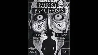 MURKY PSYCHOSIS - DJ Franz set [deathrock, post-punk, gothpunk]