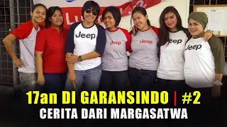 17an DI GARANSINDO #2 | CERITA DARI MARGASATWA
