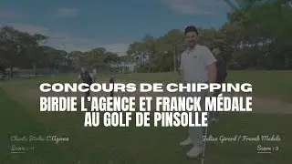APPRENDS LE CHIPPING AVEC BIRDIE L'AGENCE ET FRANCK MEDALE AU GOLF DE PINSOLLE !