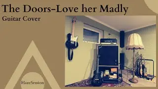 The Doors - Love her Madly/Guitar Cover