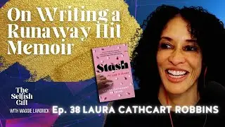 Writing a Hit Memoir with Laura Cathcart Robbins, author of Stash: My Life in Hiding