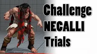 STREET FIGHTER 5 - Challenge Mode NECALLI  Trials 1080P Full HD 60fps