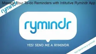 Manage Your To-do Reminders with Intitutive Rymindr App
