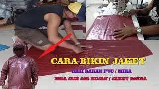 Cara Membuat Jaket Dari Kain PVC/MIKA - Bisa Jadi Jas Hujan Atau Jaket Sauna (Part 7)