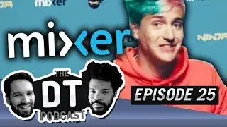 Ninja Leaves Twitch for Mixer - The DT Podcast | EP25