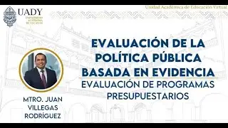 Evaluaci&oacute;n de la Pol&iacute;tica P&uacute;blica basada en Evidencia | Evaluaci&oacute;n de programas presupuestarios UADY