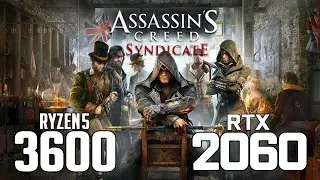 Assassin's Creed Syndicate on Ryzen 5 3600 + RTX 2060 1080p, 1440p benchmarks!