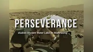 Perseverance studies Ancient Water Lake on Mars using X-ray Lithochemistry Instrument (PIXL)