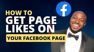 How To Get More Likes To Your Facebook Page With Ads - Step-by-Step Tutorial