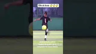 FILHO DO BRUXO RONALDINHO GA&Uacute;CHO #futebol #2025🤯🤯🤯