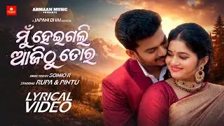 Mu Heigali Ajithu Tora Lyrical Video Rupa & Pintu ,Udit Narayan,Ira Mohanty,Japani Bhai,Armaan Music