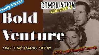 Old Time Radio Adventure Compilation👉Bold Venture/Episode 2/OTR With Relaxing Scenery