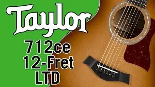 Taylor 712ce 12-Fret LTD Review & Demo