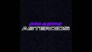 AsteroidS - Chino Albertuz
