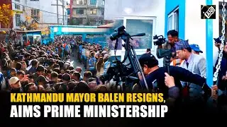 Kathmandu Mayor Balen Shah resigns, sets sights on Prime Minister&rsquo;s post