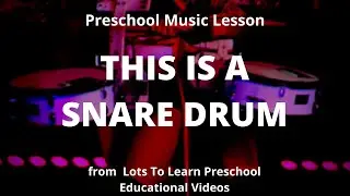 Preschool Music Lesson | This Is A Snare Drum | Lots To Learn Children's Videos