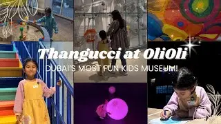 Thangucci&rsquo;s  Fun Day at OliOli Dubai 🎨 | Kids Places & Activities in Dubai | Life of Our Gucci Girl