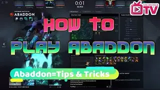 Tips and tricks dota 2, How to play  Abaddon