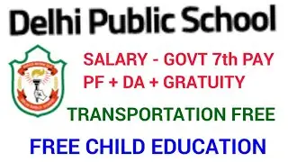 DELHI PUBLIC SCHOOL TEACHER VACANCY|SALARY GOVT 7TH PAY PF+DA+GRATUITY|KIDS EDU &TRANSPORT FREE DPS