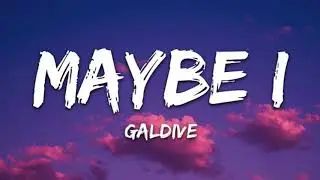 Galdive - Maybe I