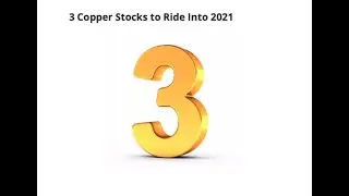 Top 3 Copper Stocks to Buy 2020