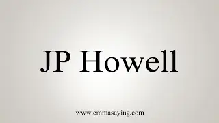 How to Pronounce JP Howell