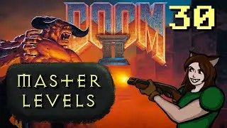 Salliekat Plays DOOM II | 30 - Master Levels: The Fistula
