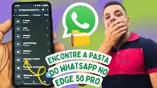 ONDE FICA? 🔍 Como Encontrar a PASTA SECRETA do WhatsApp no Motorola EDGE 50 PRO